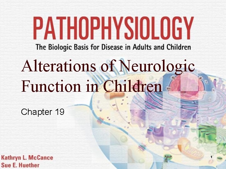 Alterations of Neurologic Function in Children Chapter 19 1 