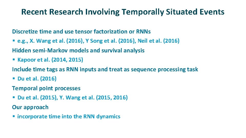 Recent Research Involving Temporally Situated Events ü ü ü Discretize time and use tensor