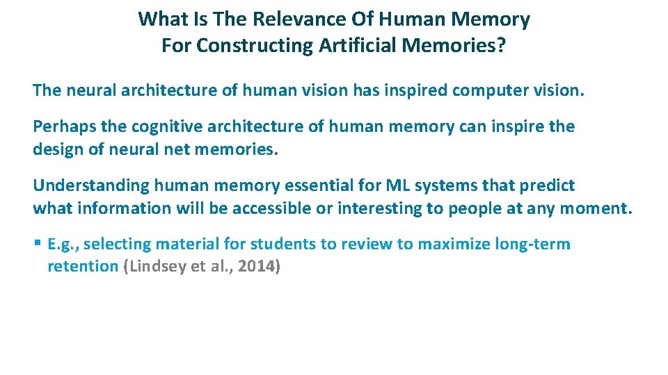 What Is The Relevance Of Human Memory For Constructing Artificial Memories? ü ü ü