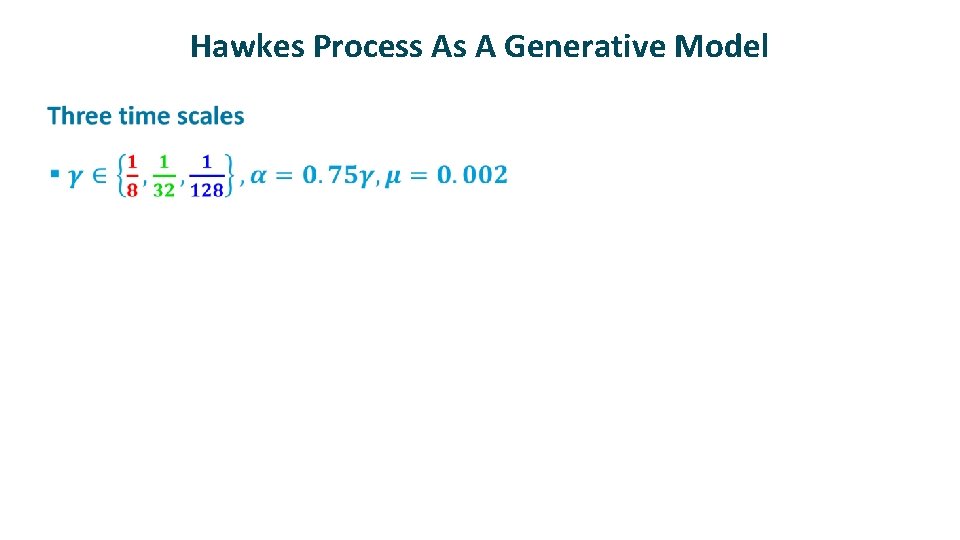 Hawkes Process As A Generative Model ü 