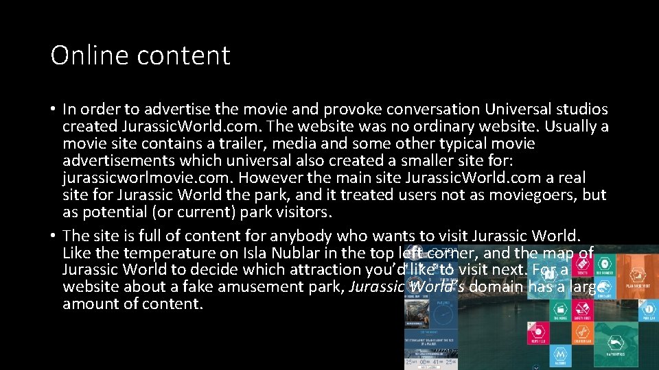 Online content • In order to advertise the movie and provoke conversation Universal studios