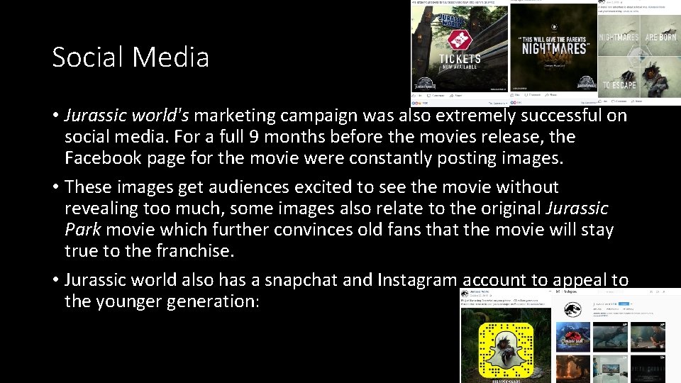 Social Media • Jurassic world's marketing campaign was also extremely successful on social media.