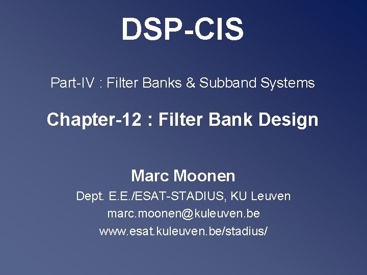 DSP-CIS Part-IV : Filter Banks & Subband Systems Chapter-12 : Filter Bank Design Marc