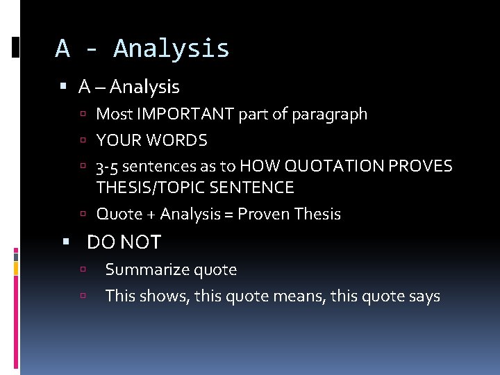 A - Analysis A – Analysis Most IMPORTANT part of paragraph YOUR WORDS 3