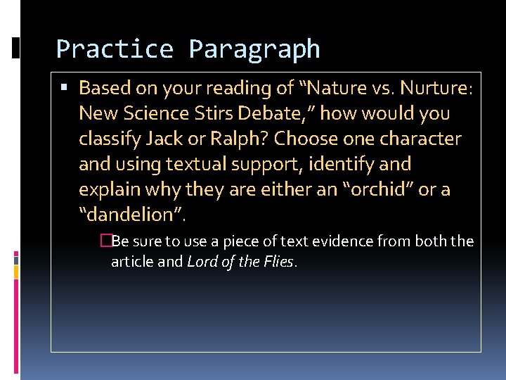 Practice Paragraph Based on your reading of “Nature vs. Nurture: New Science Stirs Debate,