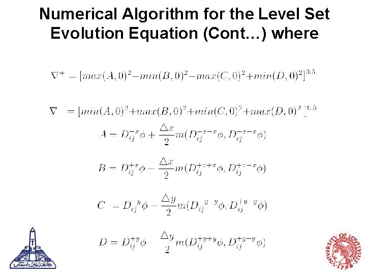 Numerical Algorithm for the Level Set Evolution Equation (Cont…) where 