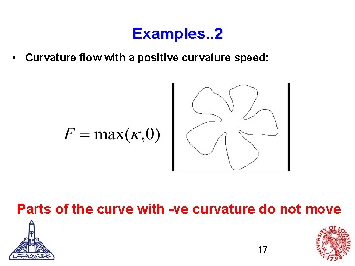 Examples. . 2 • Curvature flow with a positive curvature speed: Parts of the