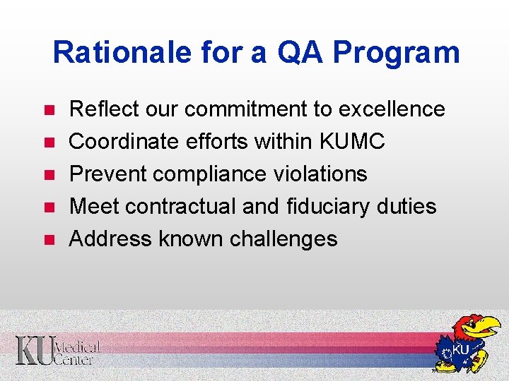 Rationale for a QA Program n n n Reflect our commitment to excellence Coordinate