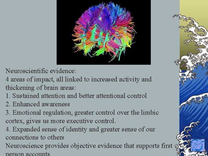 Neuroscientific evidence: 4 areas of impact, all linked to increased activity and thickening of