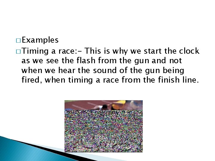 � Examples � Timing a race: - This is why we start the clock