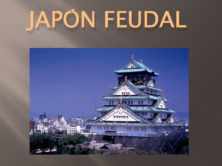 JAPÓN FEUDAL 