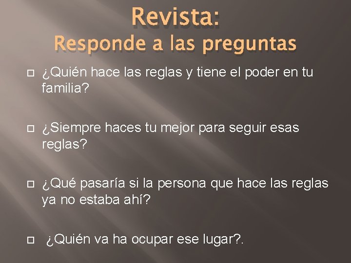 Revista: Responde a las preguntas ¿Quién hace las reglas y tiene el poder en