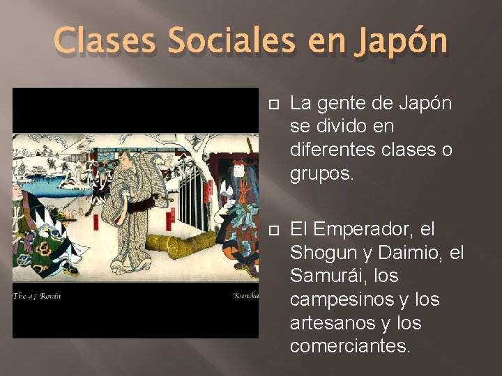 Clases Sociales en Japón La gente de Japón se divido en diferentes clases o