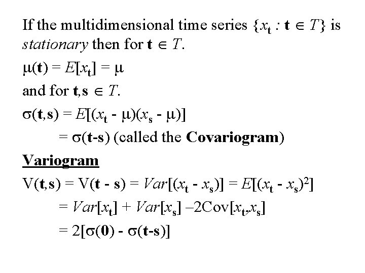 If the multidimensional time series {xt : t T} is stationary then for t