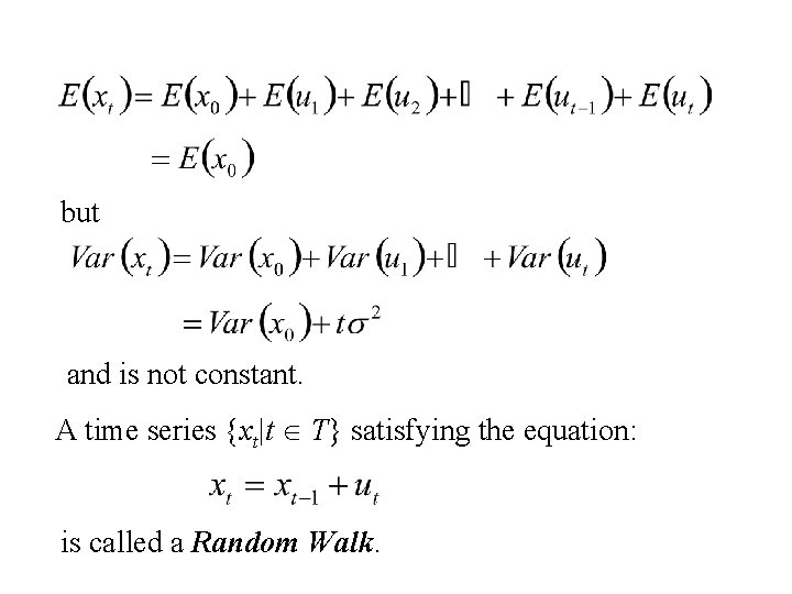 but and is not constant. A time series {xt|t T} satisfying the equation: is