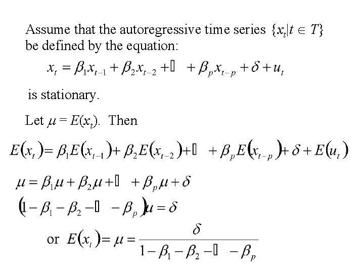 Assume that the autoregressive time series {xt|t T} be defined by the equation: is