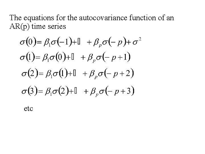 The equations for the autocovariance function of an AR(p) time series etc 
