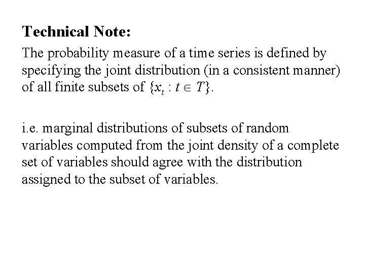 Technical Note: The probability measure of a time series is defined by specifying the