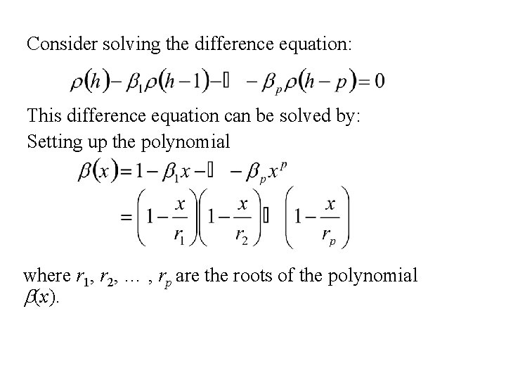Consider solving the difference equation: This difference equation can be solved by: Setting up