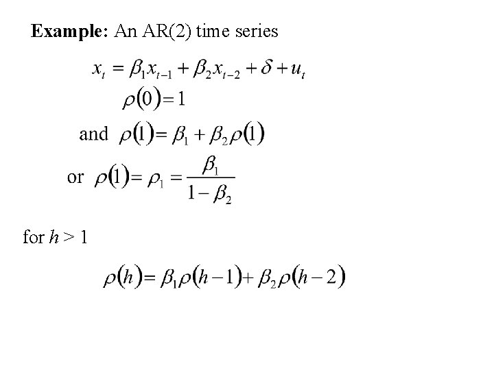 Example: An AR(2) time series for h > 1 