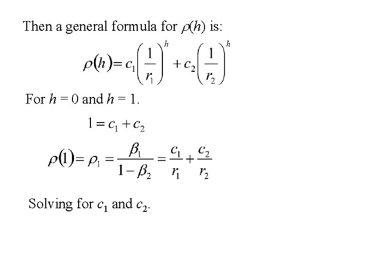 Then a general formula for r(h) is: For h = 0 and h =