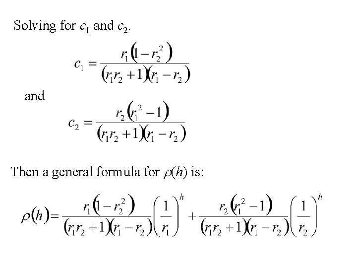 Solving for c 1 and c 2. and Then a general formula for r(h)