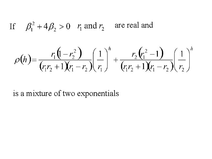 If are real and is a mixture of two exponentials 