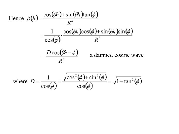 a damped cosine wave 