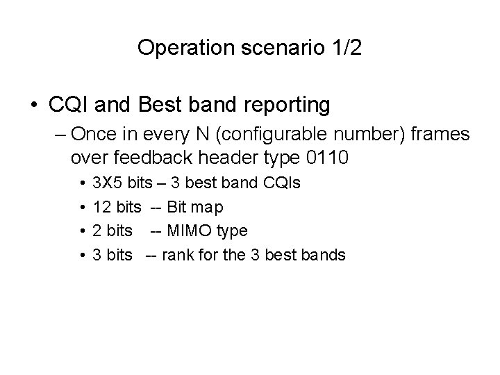 Operation scenario 1/2 • CQI and Best band reporting – Once in every N