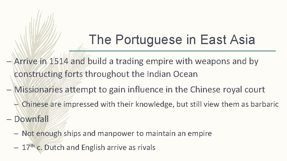 The Portuguese in East Asia – Arrive in 1514 and build a trading empire