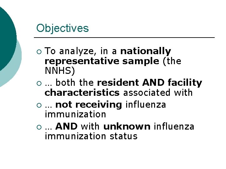 Objectives To analyze, in a nationally representative sample (the NNHS) ¡ … both the