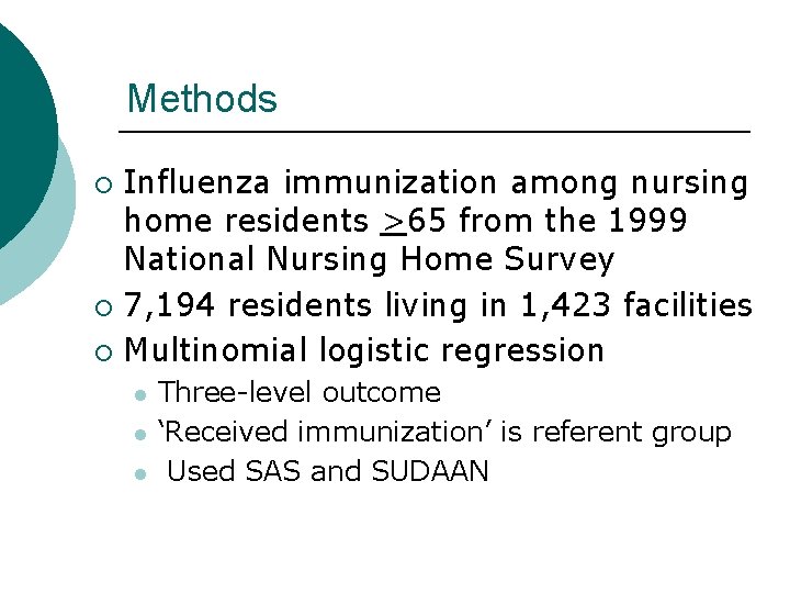 Methods Influenza immunization among nursing home residents >65 from the 1999 National Nursing Home