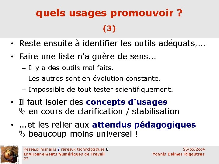 quels usages promouvoir ? (3) • Reste ensuite à identifier les outils adéquats, .