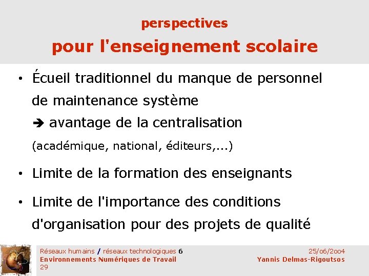 perspectives pour l'enseignement scolaire • Écueil traditionnel du manque de personnel de maintenance système