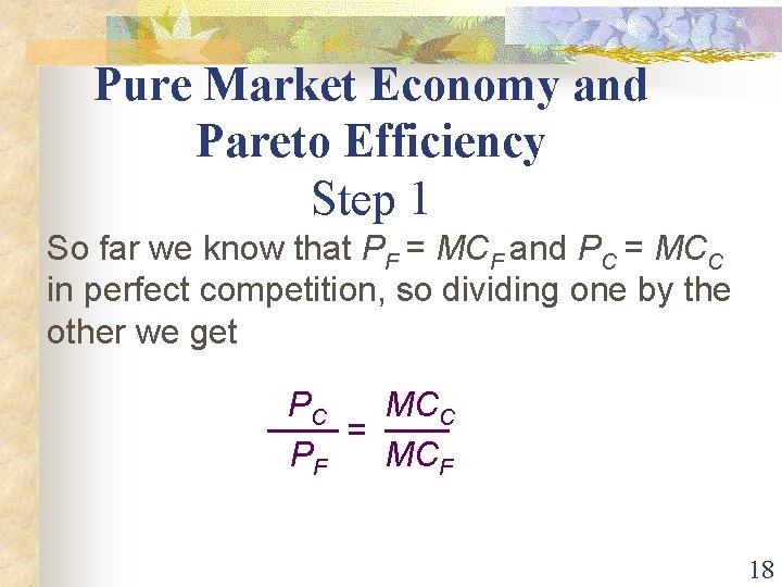 Pure Market Economy and Pareto Efficiency Step 1 So far we know that PF