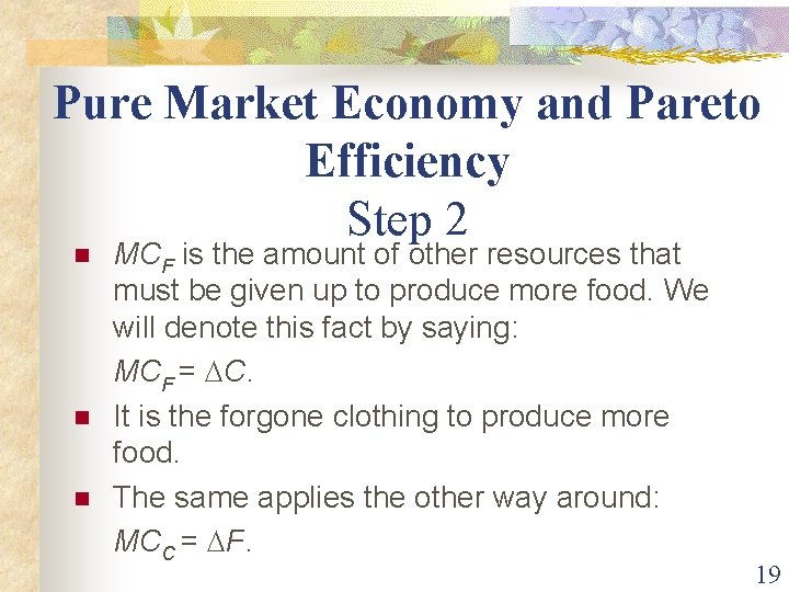 Pure Market Economy and Pareto Efficiency Step 2 n n n MCF is the