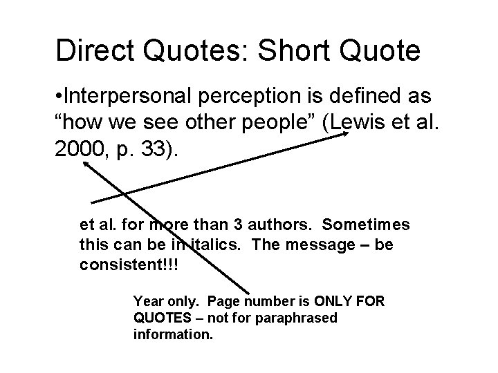 Direct Quotes: Short Quote • Interpersonal perception is defined as “how we see other