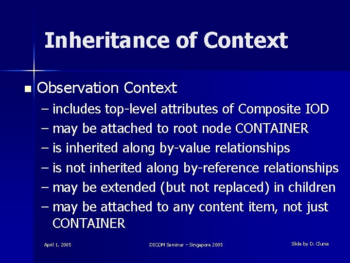 Inheritance of Context n Observation Context – includes top-level attributes of Composite IOD –