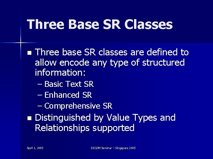 Three Base SR Classes n Three base SR classes are defined to allow encode