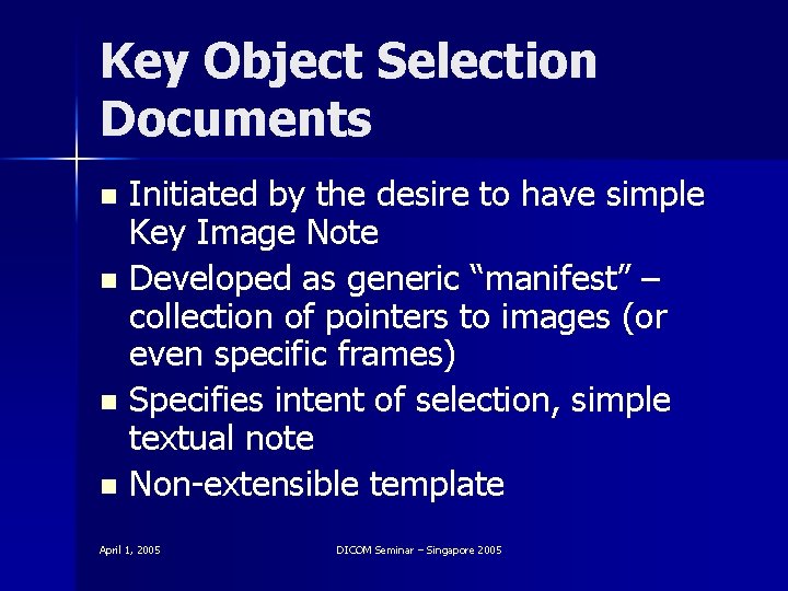 Key Object Selection Documents Initiated by the desire to have simple Key Image Note