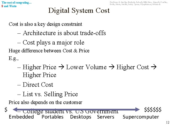 The cost of computing… $ and Watts Portions © Austin, Brehob, Falsafi, Hill, Hoe,