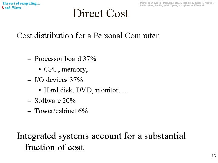 The cost of computing… $ and Watts Direct Cost Portions © Austin, Brehob, Falsafi,