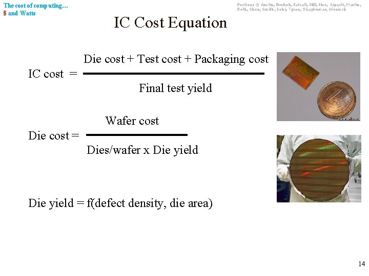 The cost of computing… $ and Watts Portions © Austin, Brehob, Falsafi, Hill, Hoe,