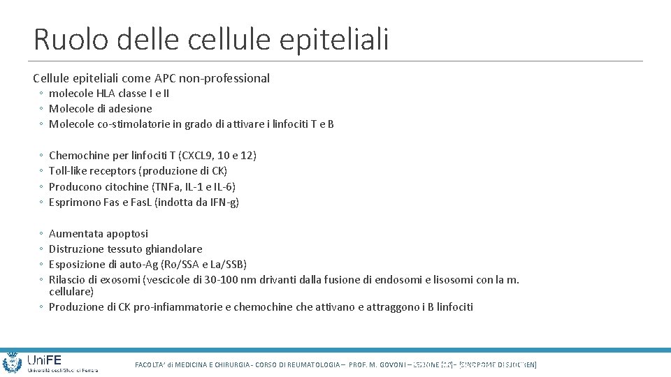 Ruolo delle cellule epiteliali Cellule epiteliali come APC non-professional ◦ molecole HLA classe I