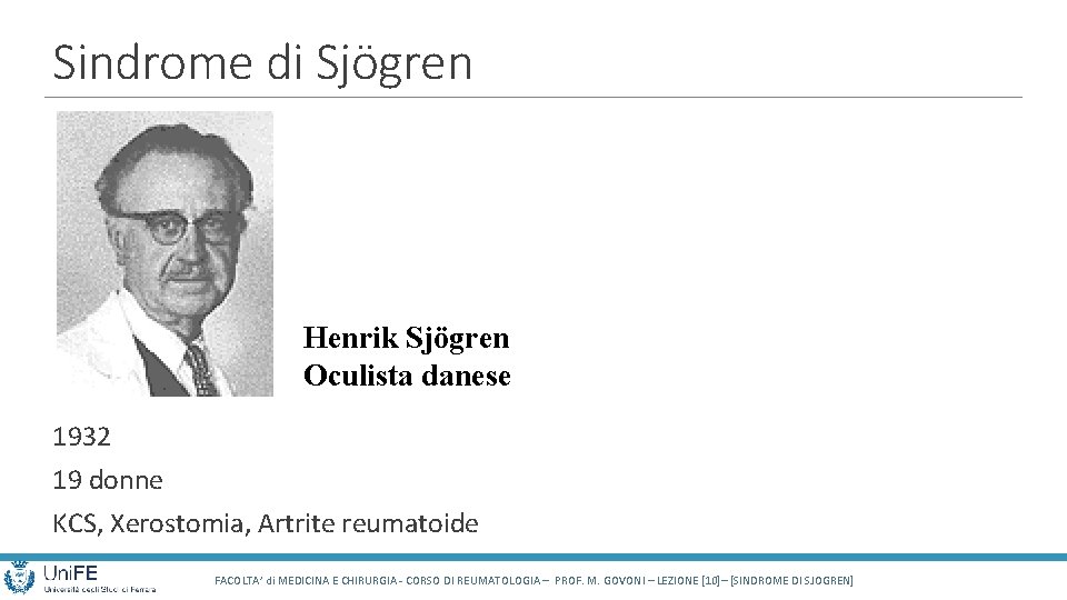 Sindrome di Sjögren Henrik Sjögren Oculista danese 1932 19 donne KCS, Xerostomia, Artrite reumatoide