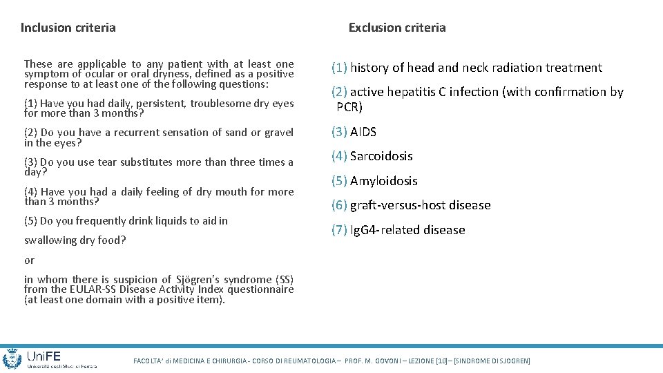 Inclusion criteria Exclusion criteria These are applicable to any patient with at least one