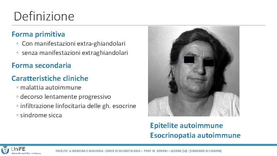 Definizione Forma primitiva ◦ Con manifestazioni extra-ghiandolari ◦ senza manifestazioni extraghiandolari Forma secondaria Caratteristiche