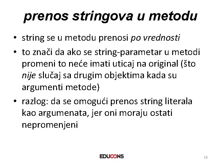 prenos stringova u metodu • string se u metodu prenosi po vrednosti • to
