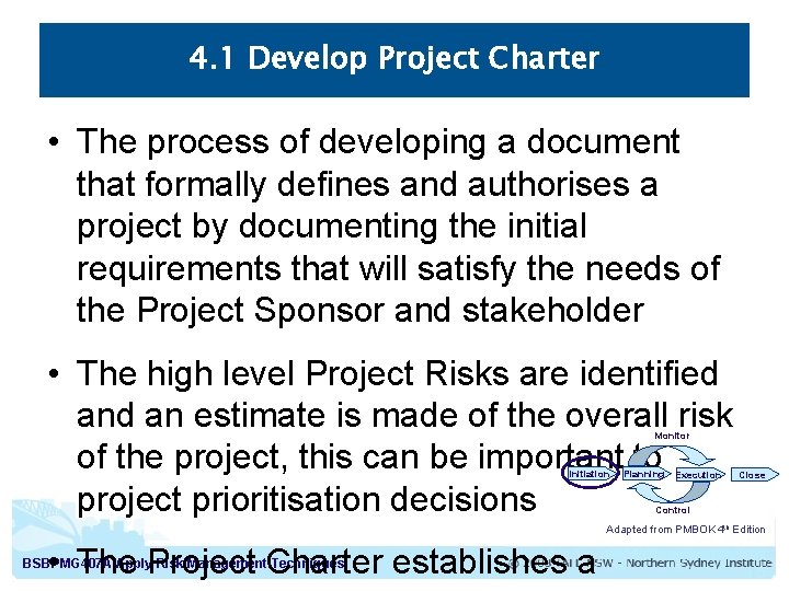 4. 1 Develop Project Charter • The process of developing a document that formally