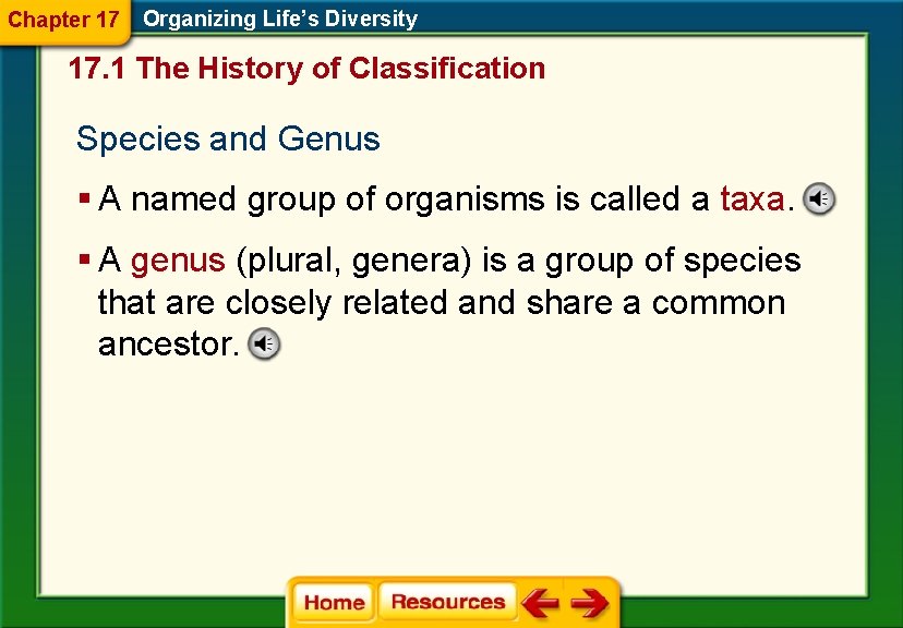 Chapter 17 Organizing Life’s Diversity 17. 1 The History of Classification Species and Genus
